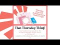 FINAL EPISODE! "That Thursday Thing!" Episode #11-June 17th - Shaker Page with CM's Botanical Burst!