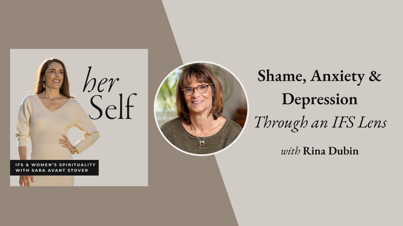 Shame, Anxiety & Depression Through an IFS Lens with Rina Dubin