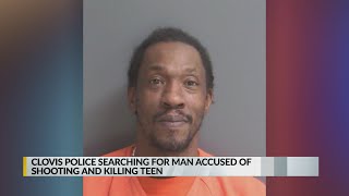 Clovis police search for man accused of killing teen