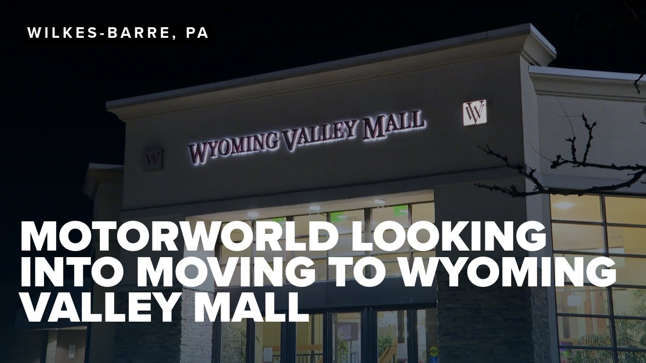 MotorWorld looking into moving to Wyoming Valley Mall