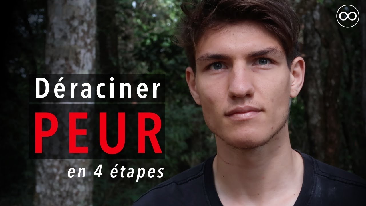 Comment ne plus avoir peur en 4 étapes. - YouTube