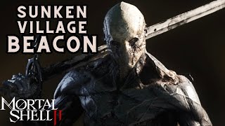 Mortal Shell II Sunken Village BEACON walkthrough OPEN BETA