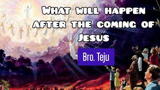 What will Happen after the coming of Jesus | TPM Short Message | Bro. Teju