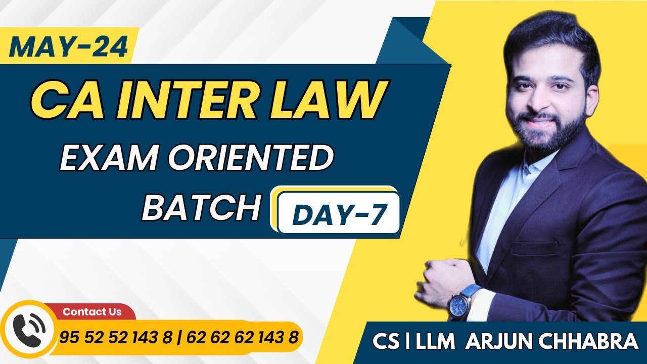 DAY 7 | EXAM ORIENTED BATCH FOR CA INTER LAW MAY 2024 | ARJUN CHHABRA ...