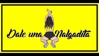 🍑🔥Dale una Nalgadita🔥🍑 (Dj Alex Edit)