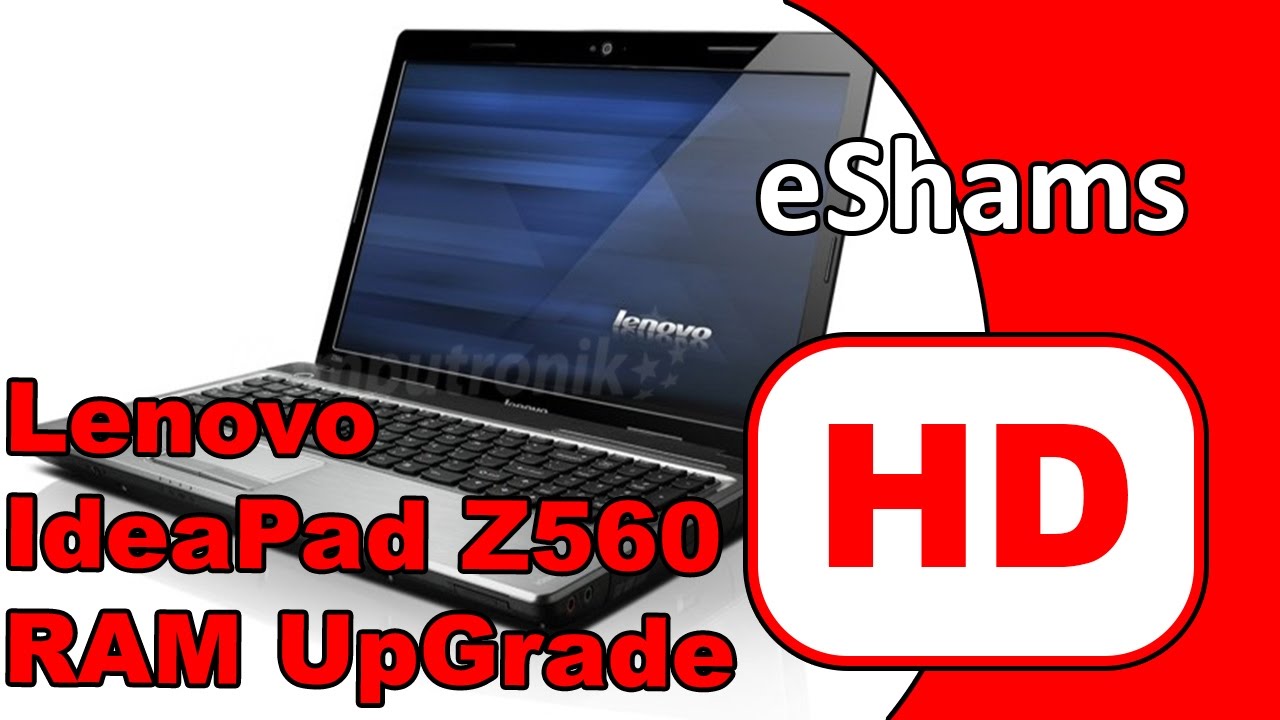 Lenovo IdeaPad Z560 RAM UpGrade