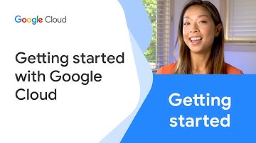 Getting started with Google Cloud
