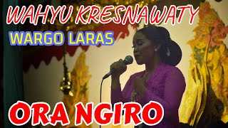 ORA NGIRO || WAHYU KRESNAWATY || WARGO LARAS || KI SENO NUGROHO