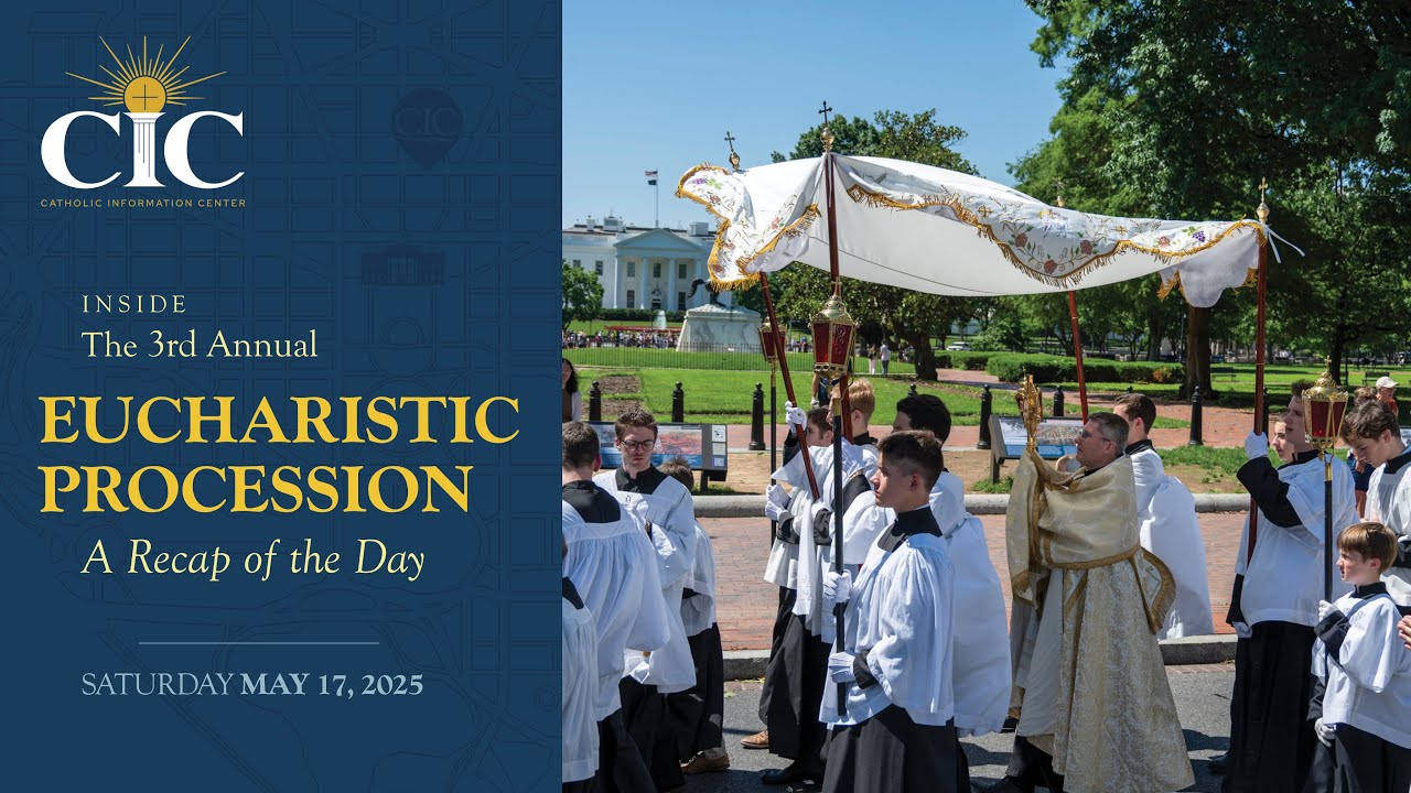 The CIC's 3rd Annual Eucharistic Procession: A Recap of the Day