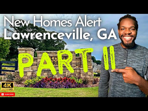 Part II - New Homes Alert - Lawrenceville, GA QUICK Move-ins Homes | Suburbs of Atlanta GA