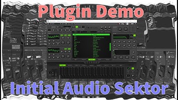 Initial Audio Sektor Demo - Sounds awesomely EDM... Even if I don