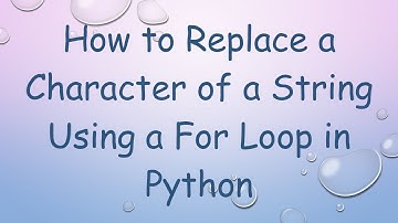 How to Replace a Character of a String Using a For Loop in Python
