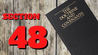 Doctrine and Covenants ~ section 48