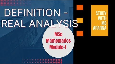 DEFINITION | REAL ANALYSIS | MSC MATHEMATICS | MODULE 1 | MG UNIVERSITY | MALAYALAM