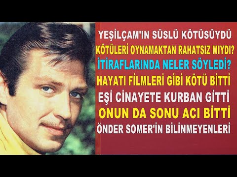 Yeşilçam'ın 'Kötü Adamı' Önder Somer'in Acı Sonu...Hayatı Filmleri Gibi Bitti.