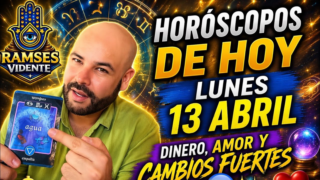 LUNES 13 ABRIL 🔮 TU DESTINO CAMBIA HOY | HORÓSCOPOS DE AMOR Y DINERO 😱 ...