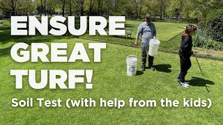 2 Minute Turf Talk - Ensure Great Turf - Soil Test (with help from the kids)