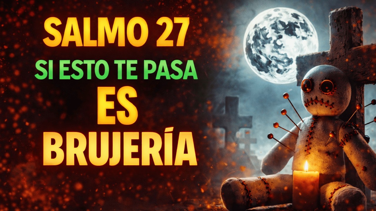 SALMO 27: Toda Brujería y Maldición será REVERTIDA hoy (Tus Enemigos Caen) 🛡️⚖️