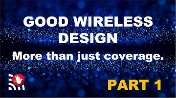 What makes a good wireless network design?