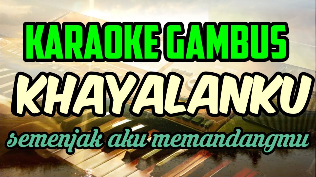 KHAYALANKU || KARAOKE GAMBUS MELAYU NADA COWOK || ALWI HASAN