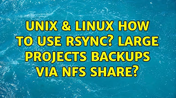 Unix & Linux: How to use rsync? : Large projects backups via NFS share?