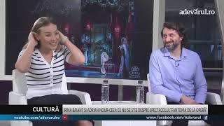 Fantoma de la Opera -- Irina Baianț și Adi Nour interviu interesant și savuros la Adevarul live