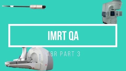 IMRT QA ABR Part 3 Oral Exam Prep