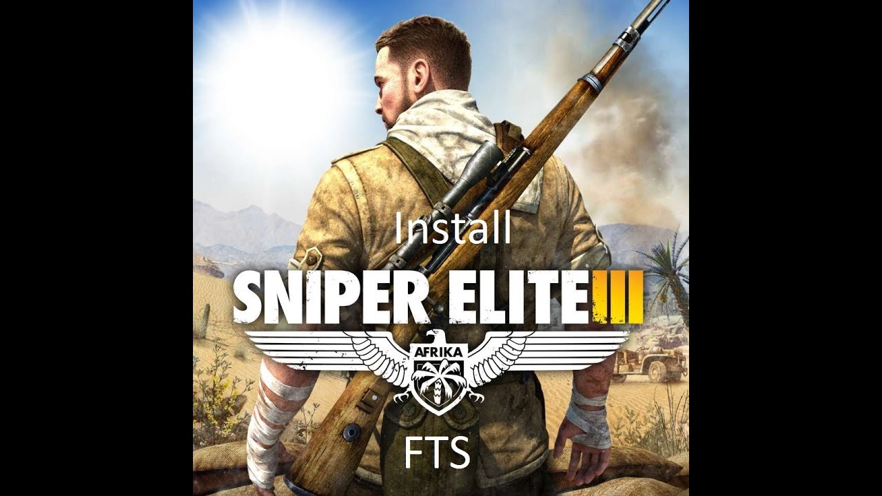 How to install Sniper Elite V3 FTS - YouTube