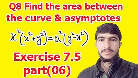 find the area between curve and asymptotes (bsc math calculus chapter 7 exercise 7.5 part(6))