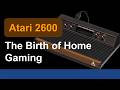 Atari 2600: The Birth of Home Gaming