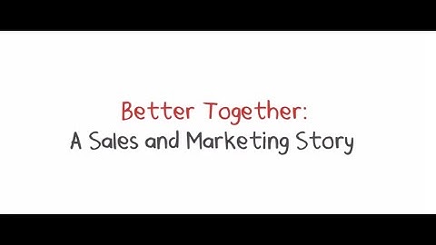 Better Together: A Sales and Marketing Story