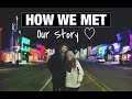 How We Met - Our Story