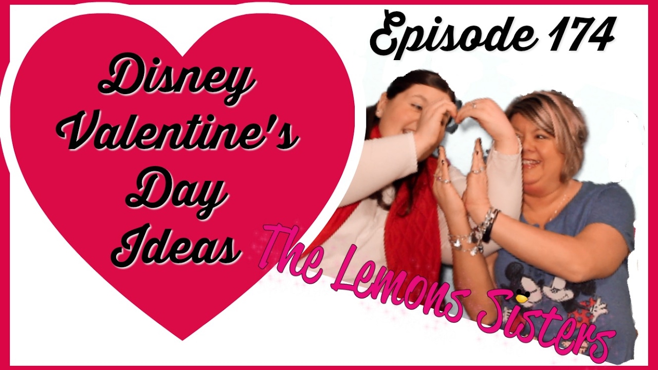 Disney Valentine's Day Ideas Episode 174 YouTube