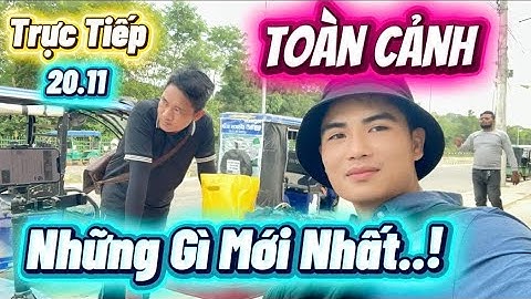 20.11 Toàn Cảnh..Những Gì Mới Nhất..Phong Rin Vlog đang phát trực tiếp!