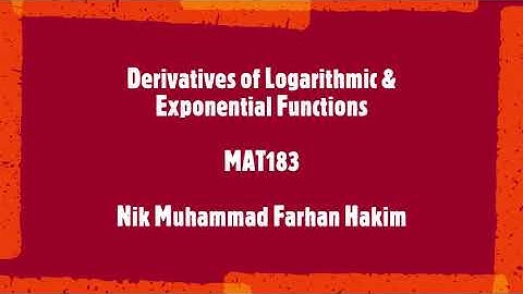 MAT183 - Derivatives of Logarithmic & Exponential Functions