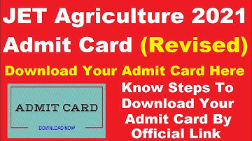 JET Agriculture 2021 Admit Card (Revised) - Steps To Download JET Agriculture Admit Card 2021