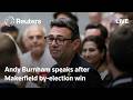 LIVE: UK's Andy Burnham speaks after Makerfield by-election win