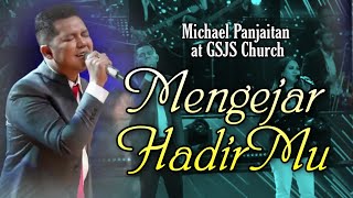 Mengejar HadirMu | Michael Panjaitan at GSJS Church