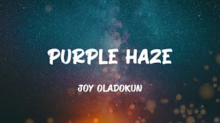 Joy Oladokun - Purple Haze (Lyrics)