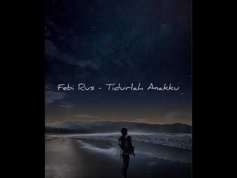 Febi Rus - Tidurlah Anakku