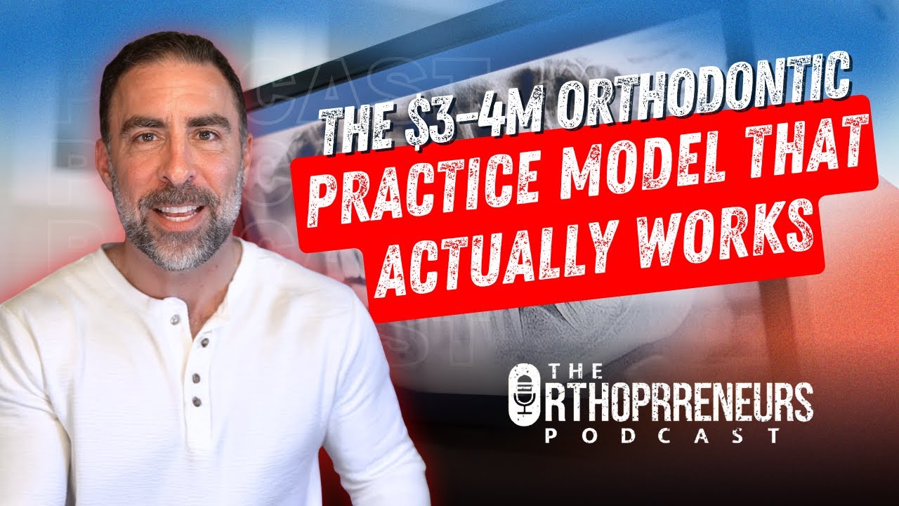 Модель ортодонтической практики стоимостью 3–4 миллиона долларов, которая действительно работает ...
