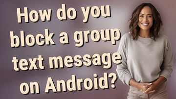 How do you block a group text message on Android?