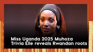 Miss Uganda 2025 Muhoza Trivia Elle reveals Rwandan roots||Doja Cat concert &amp; Her trip to Rwanda