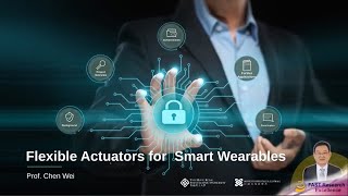 [FAST Research Excellence] Flexible Actuators for Smart Wearables