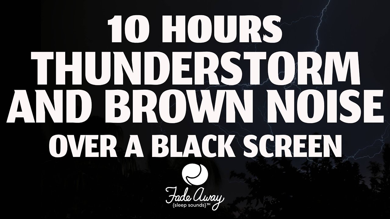 Thunderstorm and Brown Noise for Sleeping - 10 Hours Over a Black ...