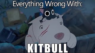 Everything Wrong With Kitbull In 3 Minutes Or Less