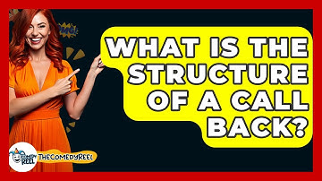 What Is The Structure Of A Call Back? - The Comedy Reel