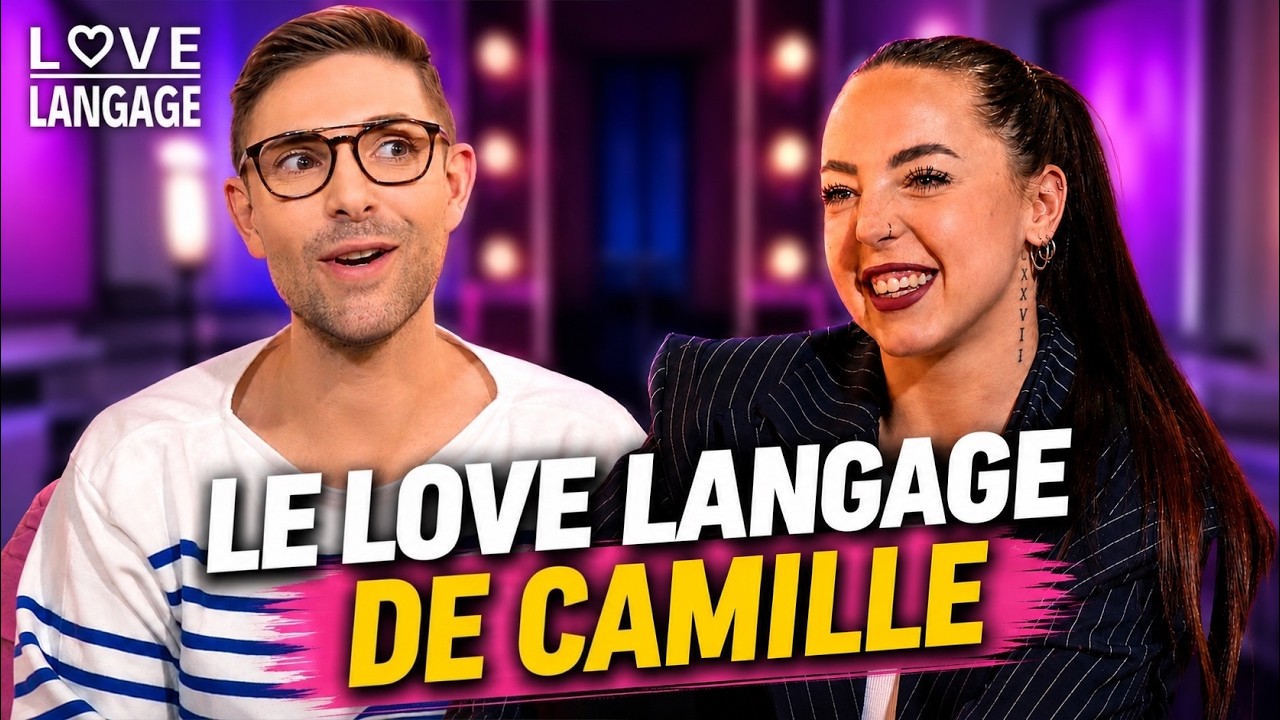 LOVE LANGAGE - Camille La Danseuse : Mariage, Enfant, Jalousie... On parle Amour & Limites en couple