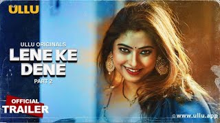 Lene ke Dene | Official Trailer | Ullu New Web Series | Bharti Jha