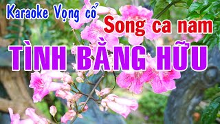 Karaoke vọng cổ TÌNH BẰNG HỮU - SONG CA NAM [T/g Thầy Thanh Vân]